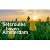 Fietsroutes boven Amsterdam